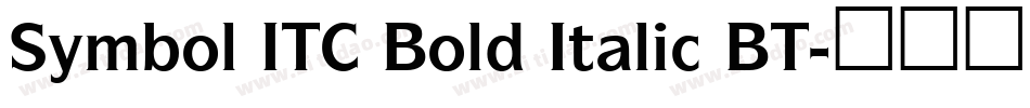 Symbol ITC Bold Italic BT字体转换